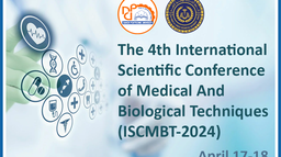 The 4th International Scientific Conference of Medical And Biological Techniques (ISCMBT-2024)